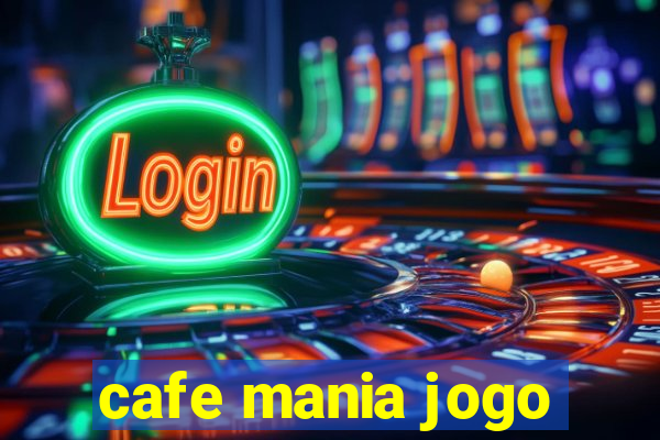 cafe mania jogo